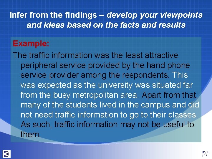 Infer from the findings – develop your viewpoints and ideas based on the facts Infer from the findings – develop your viewpoints and ideas based on the facts