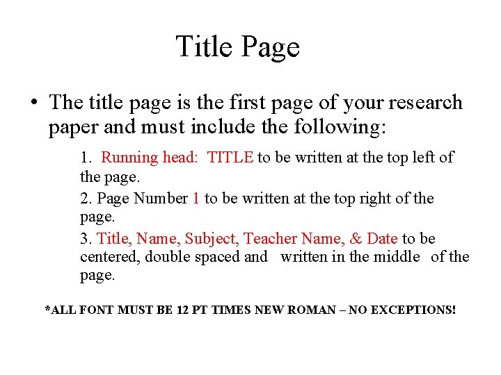 Title Page • The title page is the first page of your research paper