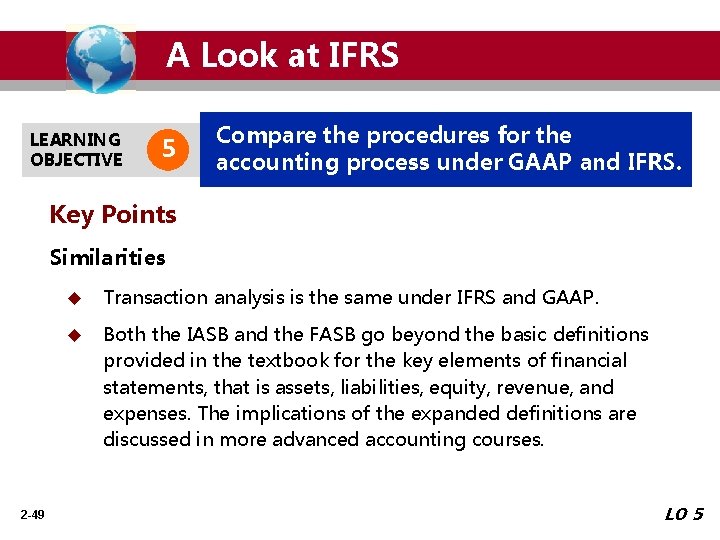 A Look at IFRS LEARNING OBJECTIVE 5 Compare the procedures for the accounting process