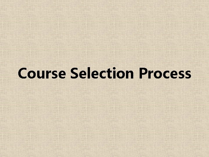 Course Selection Process 