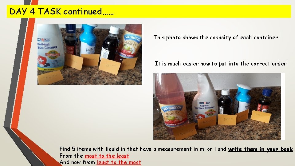 DAY 4 TASK continued…… This photo shows the capacity of each container. It is