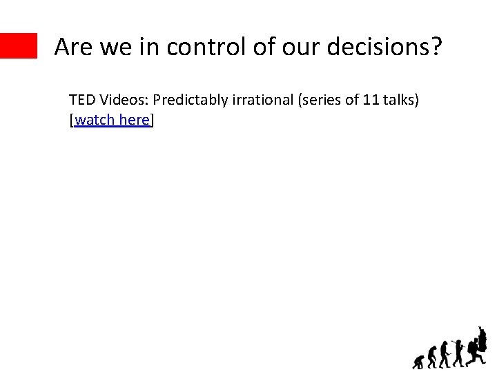 Are we in control of our decisions? TED Videos: Predictably irrational (series of 11