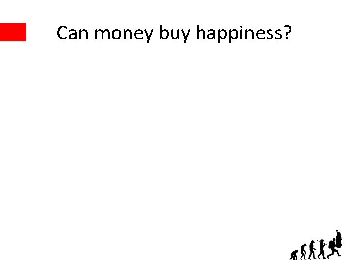 Can money buy happiness? 