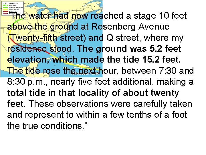 “The water had now reached a stage 10 feet above the ground at Rosenberg