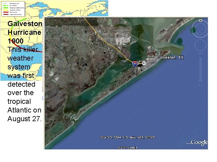 Galveston Hurricane 1900 This killer weather system was first detected over the tropical Atlantic