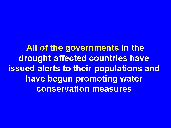 All of the governments in the drought-affected countries have issued alerts to their populations