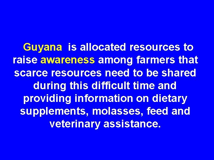 Guyana is allocated resources to raise awareness among farmers that scarce resources need to