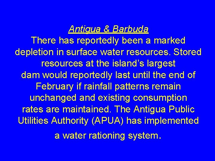 Antigua & Barbuda There has reportedly been a marked depletion in surface water resources.