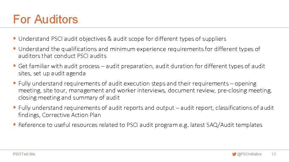 For Auditors § Understand PSCI audit objectives & audit scope for different types of