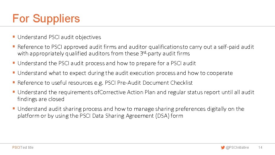 For Suppliers § Understand PSCI audit objectives § Reference to PSCI approved audit firms