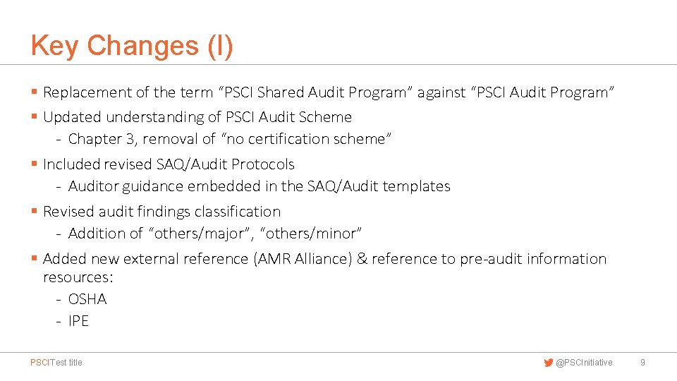 Key Changes (I) § Replacement of the term “PSCI Shared Audit Program” against “PSCI