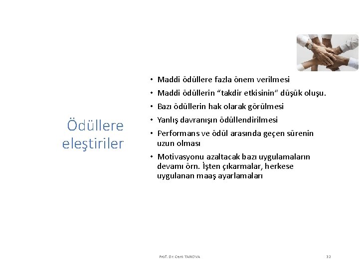 Ödüllere eleştiriler Maddi ödüllere fazla önem verilmesi Maddi ödüllerin “takdir etkisinin” düşük oluşu. Bazı