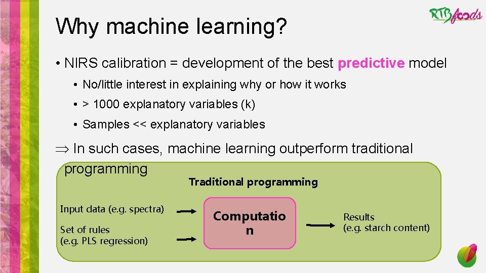 Why machine learning? • NIRS calibration = development of the best predictive model •