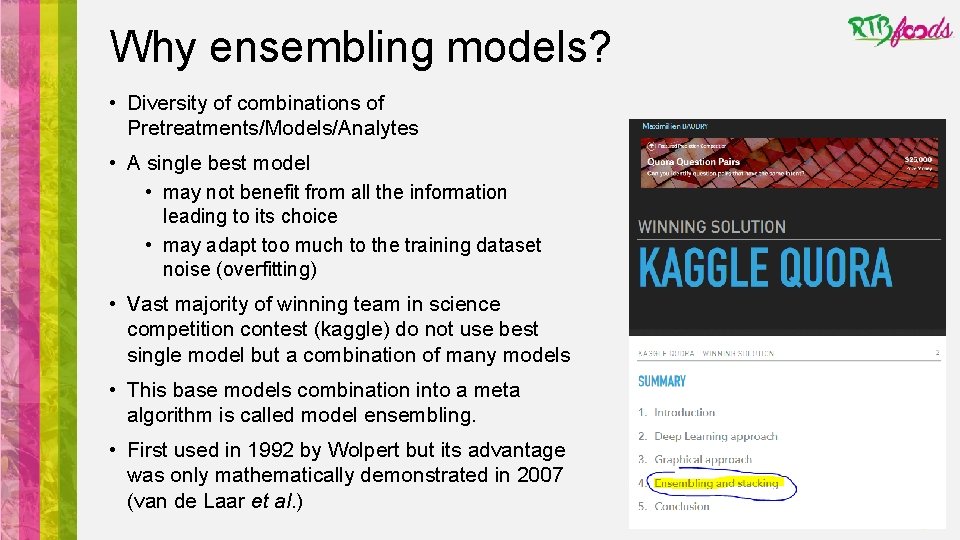 Why ensembling models? • Diversity of combinations of Pretreatments/Models/Analytes • A single best model