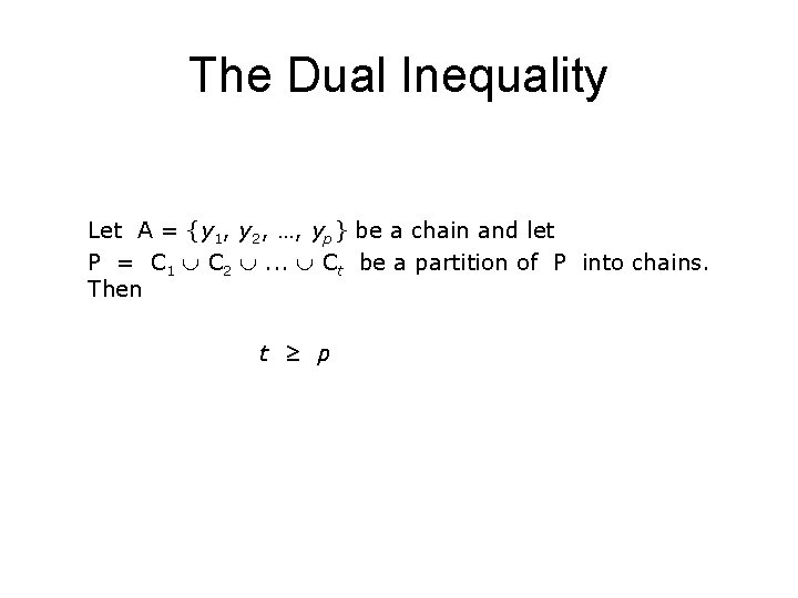 The Dual Inequality Let A = {y 1, y 2, …, yp} be a
