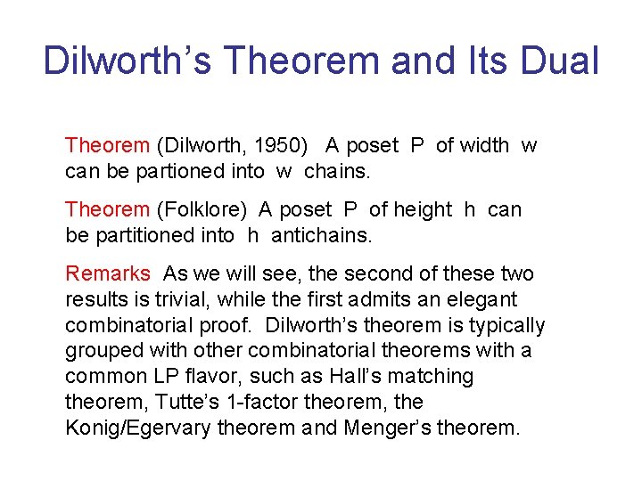 Dilworth’s Theorem and Its Dual Theorem (Dilworth, 1950) A poset P of width w