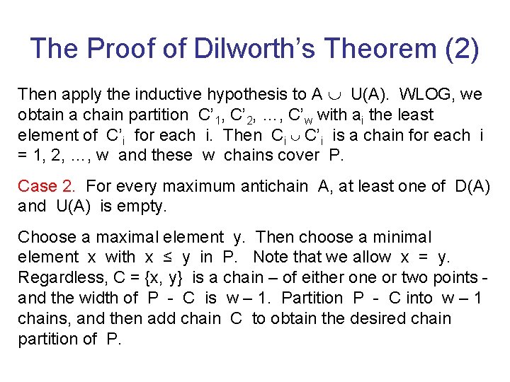The Proof of Dilworth’s Theorem (2) Then apply the inductive hypothesis to A U(A).