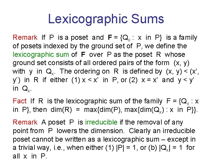 Lexicographic Sums Remark If P is a poset and F = {Qx : x