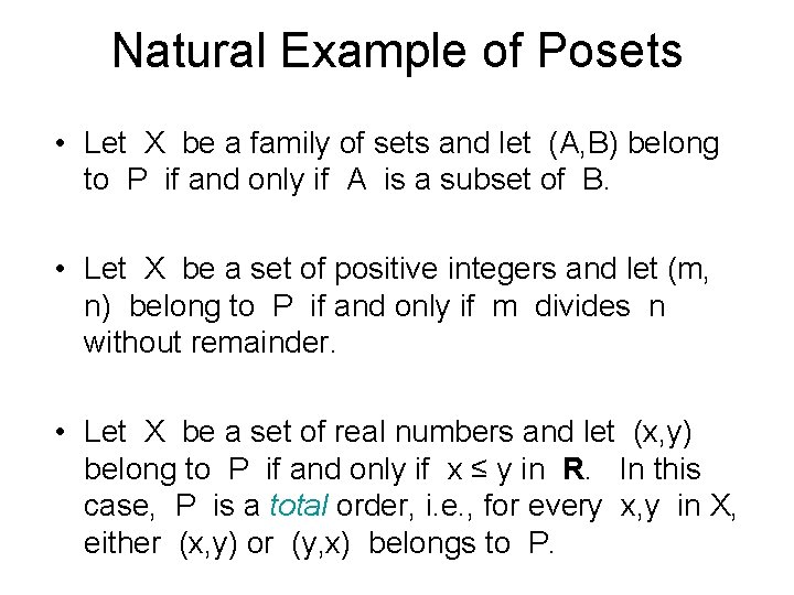 Natural Example of Posets • Let X be a family of sets and let