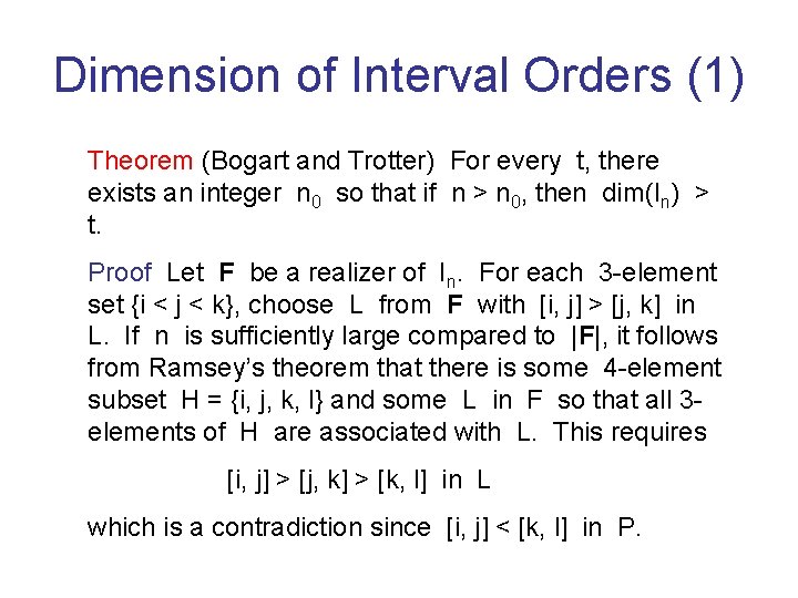 Dimension of Interval Orders (1) Theorem (Bogart and Trotter) For every t, there exists