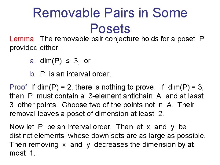 Removable Pairs in Some Posets Lemma The removable pair conjecture holds for a poset