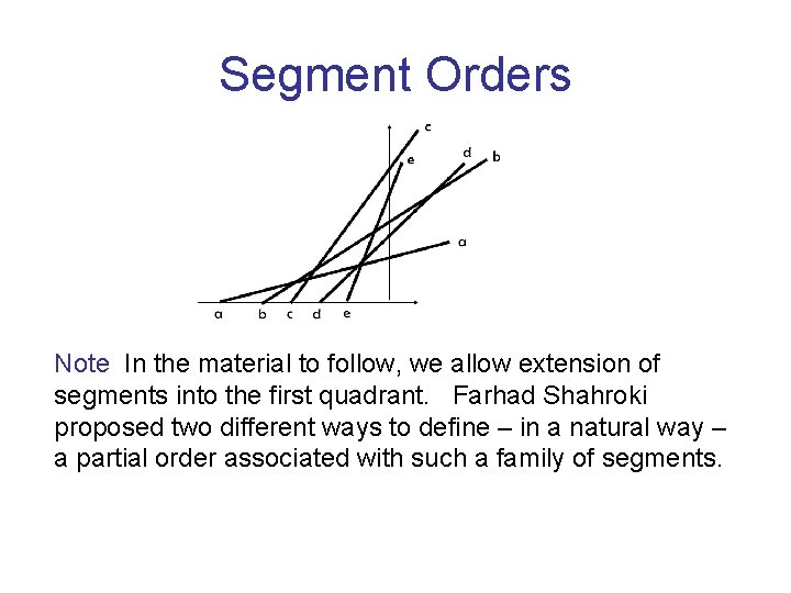 Segment Orders Note In the material to follow, we allow extension of segments into