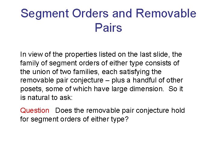 Segment Orders and Removable Pairs In view of the properties listed on the last