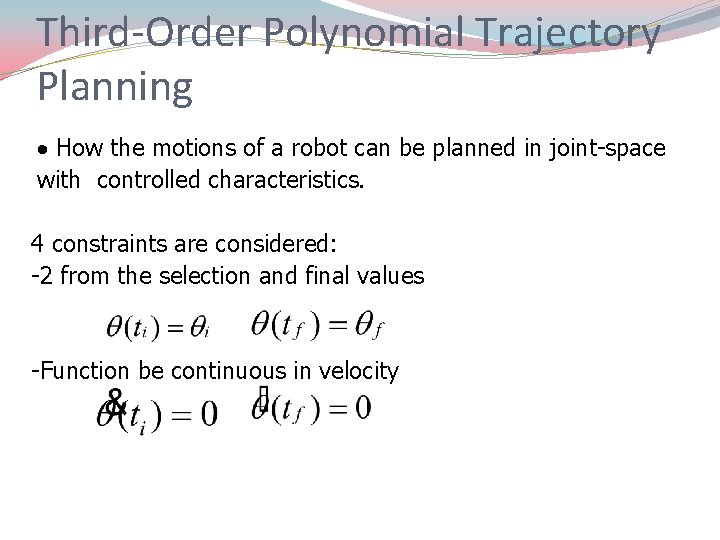 Third-Order Polynomial Trajectory Planning How the motions of a robot can be planned in