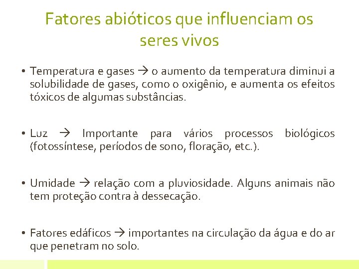 Fatores abióticos que influenciam os seres vivos • Temperatura e gases o aumento da