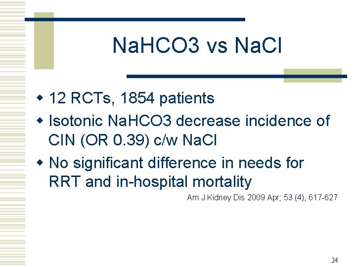 Na. HCO 3 vs Na. Cl w 12 RCTs, 1854 patients w Isotonic Na.