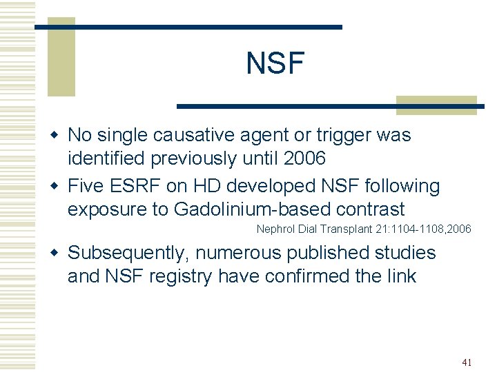 NSF w No single causative agent or trigger was identified previously until 2006 w