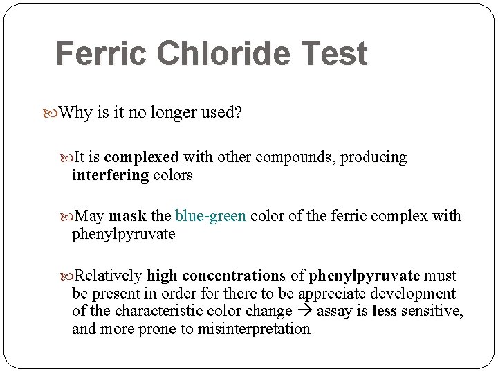 Ferric Chloride Test Why is it no longer used? It is complexed with other Ferric Chloride Test Why is it no longer used? It is complexed with other