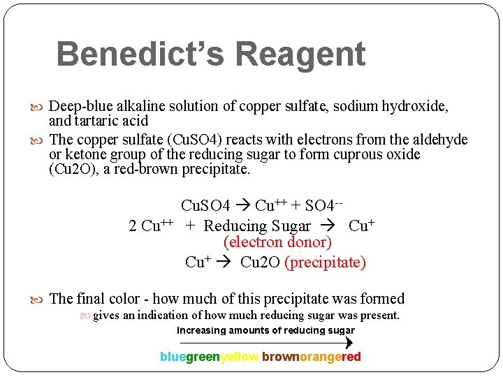 Benedict’s Reagent Deep-blue alkaline solution of copper sulfate, sodium hydroxide, and tartaric acid The Benedict’s Reagent Deep-blue alkaline solution of copper sulfate, sodium hydroxide, and tartaric acid The