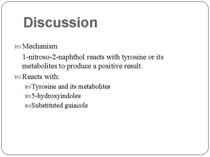 Discussion Mechanism 1 -nitroso-2 -naphthol reacts with tyrosine or its metabolites to produce a Discussion Mechanism 1 -nitroso-2 -naphthol reacts with tyrosine or its metabolites to produce a