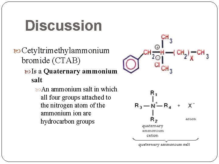 Discussion Cetyltrimethylammonium bromide (CTAB) Is a Quaternary ammonium salt An ammonium salt in which Discussion Cetyltrimethylammonium bromide (CTAB) Is a Quaternary ammonium salt An ammonium salt in which