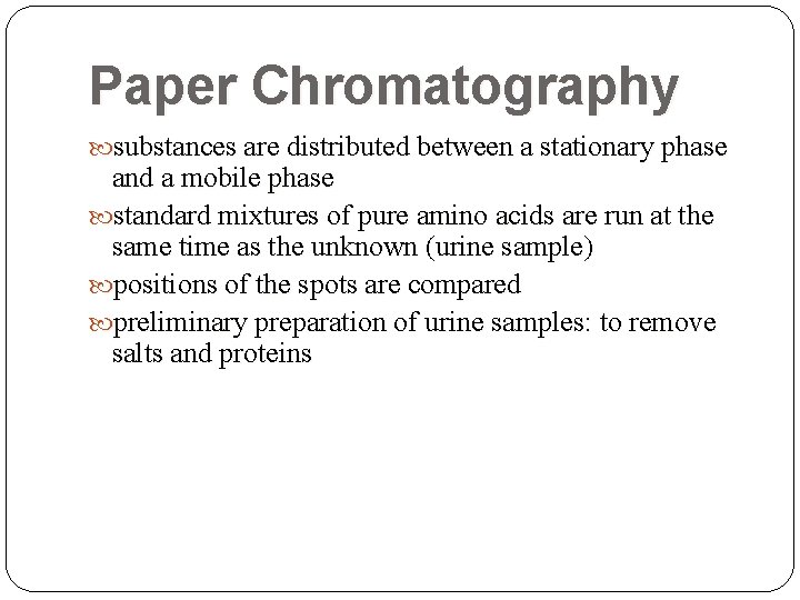 Paper Chromatography substances are distributed between a stationary phase and a mobile phase standard Paper Chromatography substances are distributed between a stationary phase and a mobile phase standard