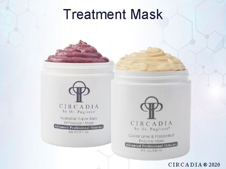 Treatment Mask C I R C A D I A ® 2020 