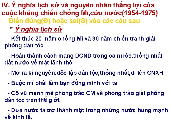 IV. Ý nghĩa lịch sử và nguyên nhân thắng lợi của cuộc kháng chiến