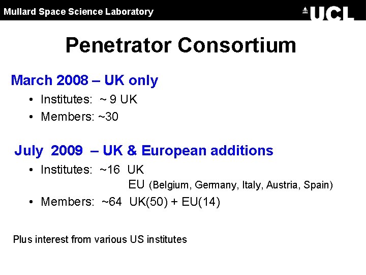 Mullard Space Science Laboratory Penetrator Consortium March 2008 – UK only • Institutes: ~