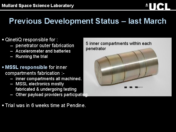 Mullard Space Science Laboratory Previous Development Status – last March § Qineti. Q responsible