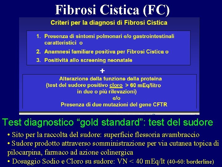 Fibrosi Cistica (FC) Test diagnostico “gold standard”: test del sudore • Sito per la