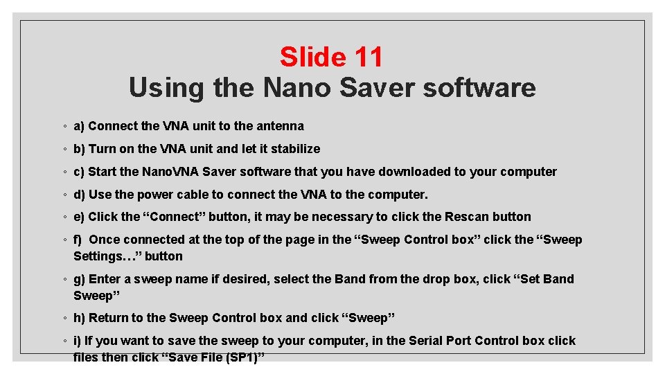 Slide 11 Using the Nano Saver software ◦ a) Connect the VNA unit to Slide 11 Using the Nano Saver software ◦ a) Connect the VNA unit to