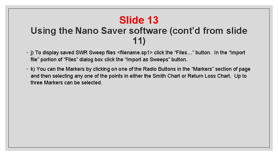 Slide 13 Using the Nano Saver software (cont’d from slide 11) ◦ j) To Slide 13 Using the Nano Saver software (cont’d from slide 11) ◦ j) To