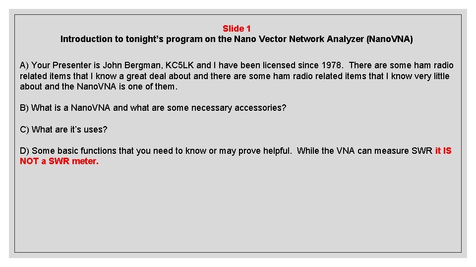 Slide 1 Introduction to tonight’s program on the Nano Vector Network Analyzer (Nano. VNA) Slide 1 Introduction to tonight’s program on the Nano Vector Network Analyzer (Nano. VNA)