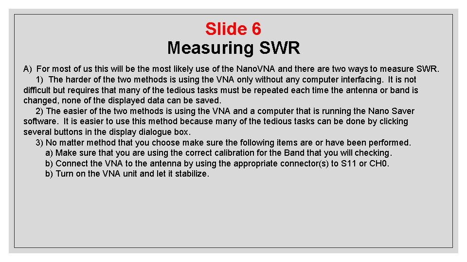 Slide 6 Measuring SWR A) For most of us this will be the most Slide 6 Measuring SWR A) For most of us this will be the most