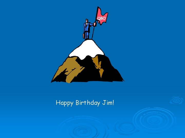 QBO Happy Birthday Jim! 