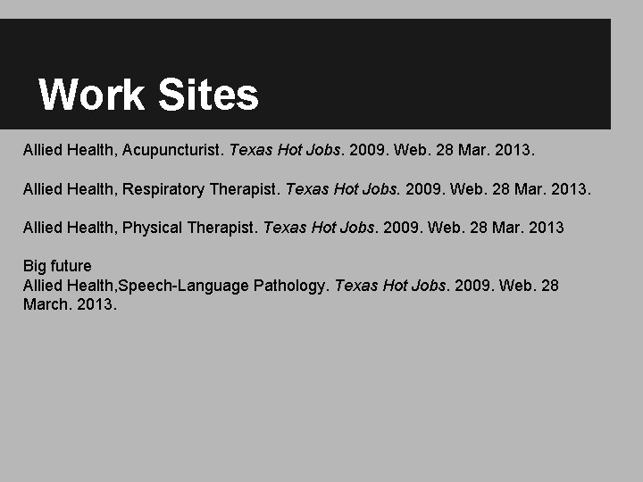 Work Sites Allied Health, Acupuncturist. Texas Hot Jobs. 2009. Web. 28 Mar. 2013. Allied