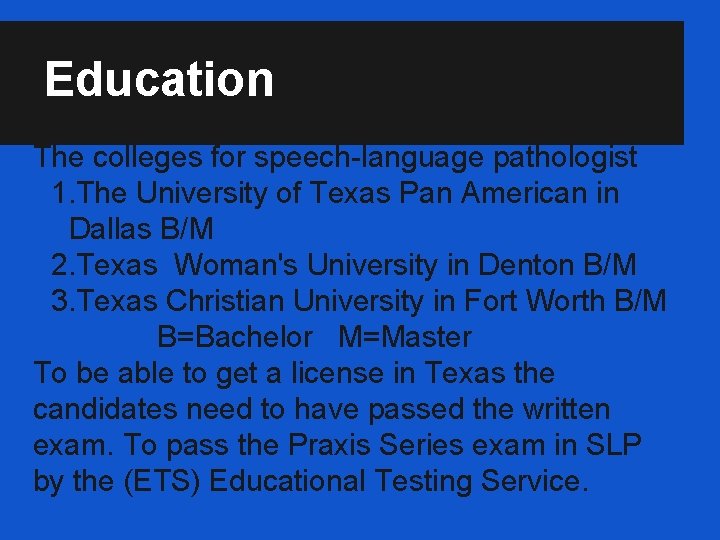 Education The colleges for speech-language pathologist 1. The University of Texas Pan American in