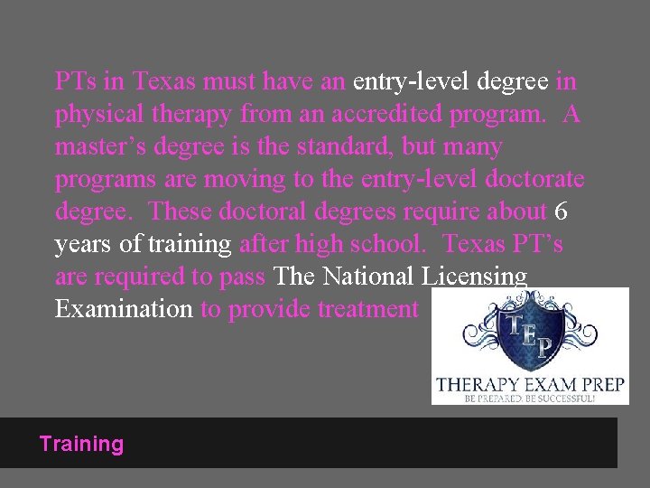 PTs in Texas must have an entry-level degree in physical therapy from an accredited