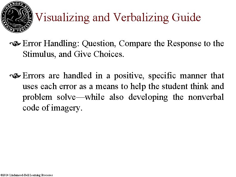 Visualizing and Verbalizing Guide Error Handling: Question, Compare the Response to the Stimulus, and
